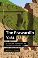The Frawardīn Yast: Introduction, Translation, Text, Commentary, Glossary 1949743039 Book Cover