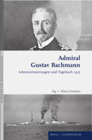 Admiral Gustav Bachmann: Lebenserinnerungen Und Tagebuch 1915 3506795422 Book Cover