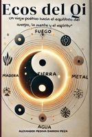 Ecos del Qi: Un viaje poético hacia el equilibrio del cuerpo, la mente y el espíritu (Spanish Edition) B0DRFJ2T91 Book Cover
