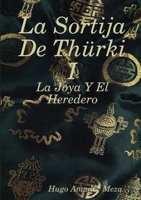 La Sortija De Thürki I - La Joya Y El Heredero 024445535X Book Cover