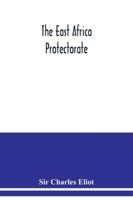 The East Africa Protectorate 9354038050 Book Cover