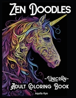 Zen Doodles Unicorn Adult Coloring Book B0C47WR536 Book Cover