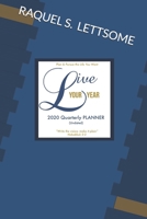 Live Your Year 2020 Quarterly Planner: Plan & Pursue the Life You Want 1712479091 Book Cover