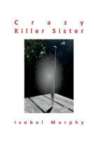 Crazy Killer Sister 1722118326 Book Cover