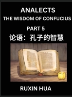 Confucius Analects for Kids (Part 5) - Discover Chinese Language and Culture by Learning Ancient Confucian Philosophy, A Beginners to Mandarin, Easy ... Reading Practice, HSK Al (Chinese Edition) B0H9QS14YP Book Cover