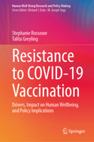Resistance to COVID-19 Vaccination: Drivers, Impact on Human Wellbeing, and Policy Implications (Human Well-Being Research and Policy Making) 3031565282 Book Cover