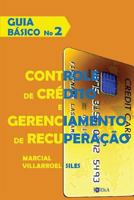 GUIA BÁSICO Controle de Crédito e Gerenciamento de Recuperação (Análise do risco de crédito) 197333478X Book Cover