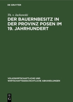 Der Bauernbesitz in der Provinz Posen im 19. Jahrhundert 3112675738 Book Cover