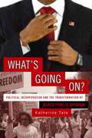 What's Going On?: Political Incorporation and the Transformation of Black Public Opinion 1589017021 Book Cover