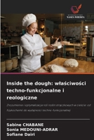 Inside the dough: wlasciwosci techno-funkcjonalne i reologiczne (Polish Edition) 6209623328 Book Cover