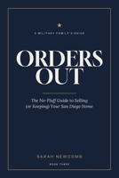 Orders Out: The No-Fluff Guide to Selling (or Keeping) Your San Diego Home B0HC9Z5NVK Book Cover