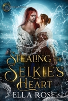 Stealing the Selkie's Heart B0BBY4SBKJ Book Cover