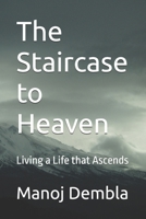The Staircase to Heaven: Living a Life that Ascends B0FBGTLYNH Book Cover
