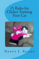 15 Rules for Clicker Training Your Cat 1511875283 Book Cover