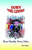 Down the Ginnel: More Shoddy Town Tales 0954068319 Book Cover