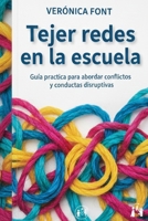 Tejer redes en la escuela: Guía práctica para abordar conflictos y conductas disruptivas (Spanish Edition) B0GKP1G494 Book Cover