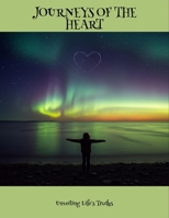 Journeys Of The Heart: Unveiling Life'S Truths B0FLCNPF6G Book Cover