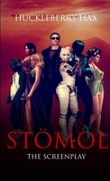 Stömol: The Screenplay 1447548043 Book Cover