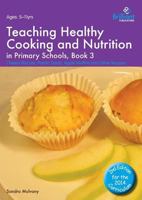 Teaching Healthy Cooking and Nutrition in Primary Schools, Book 3: Cheesy Biscuits, Potato Salad, Apple Muffins and Other Recipes (Healthy Cooking 1783171103 Book Cover