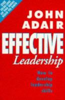 Effective Leadership: How to Develop Leadership Skills 0330302302 Book Cover