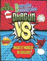Bande Dessinée Dragon : Crée ton propre scénario: BD avec des dessins et modèles de dragons en couleur pour développer la créativité et l'imagination des enfants e des ados B0948LNPZ7 Book Cover