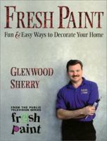 Fresh Paint: Fun and Easy Ways to Decorate Your Home (The Fresh Paint Series) 0912333421 Book Cover