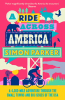 A Ride Across America: A 4,000-Mile Adventure Through the Small Towns and Big Issues of the USA 1914613872 Book Cover