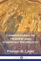 Commentaries on Hebrew and Christian Mythology 1789875463 Book Cover