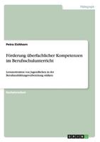 F�rderung �berfachlicher Kompetenzen im Berufsschulunterricht: Lernmotivation von Jugendlichen in der Berufsausbildungsvorbereitung st�rken 3656199493 Book Cover