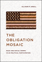 The Obligation Mosaic: Race and Social Norms in US Political Participation 022681257X Book Cover