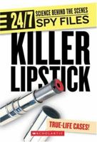 Killer Lipstick: And Other Spy Gadgets 0531120848 Book Cover