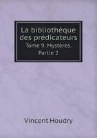 La Bibliotheque Des Predicateurs Tome 9. Mysteres. Partie 2 5518988834 Book Cover