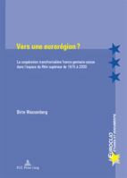 Vers Une Eurorégion ?: La Coopération Transfrontalière Franco-Germano-Suisse Dans l'Espace Du Rhin Supérieur de 1975 À 2000 9052013403 Book Cover