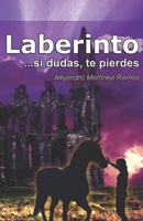 Laberinto: si dudas, te pierdes... B08SH41R1T Book Cover