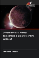 Governance su Marte: democrazia o un altro ordine politico? (Italian Edition) 6209891535 Book Cover