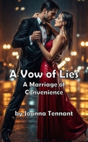 A Vow of Lies: A Marriage of Convenience B0FL84HP7Z Book Cover