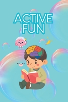 Active Fun Book: Activities for Ages 2 to 6 Years B0FHFY1Q3G Book Cover