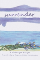 Surrender: A Guide to Prayer (Take and Receive) 0884891712 Book Cover