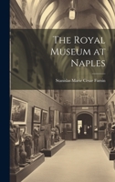 The Royal Museum at Naples 1021223085 Book Cover