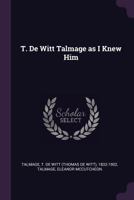 T. De Witt Talmage as I knew him 9357921621 Book Cover