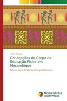 Concepções do Corpo na Educação Física em Moçambique 6139742358 Book Cover