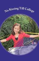 No Kissing Till College 1480239917 Book Cover