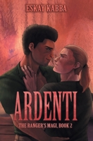 Ardenti (The Ranger's Magi) B0F692Q7GZ Book Cover