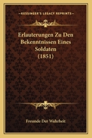 Erlauterungen Zu Den Bekenntnissen Eines Soldaten (1851) 1168020514 Book Cover