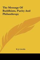 The Message Of Buddhism, Purity And Philanthropy 1425305040 Book Cover
