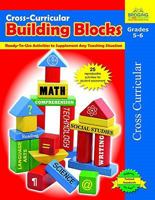 Cross-Curricular Building Blocks - Grades 5-6: Ready-To-Use Activities to Supplement Any Teaching Situation 1429103914 Book Cover