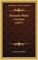 Manuelis Philae Carmina (1857) 1160188173 Book Cover