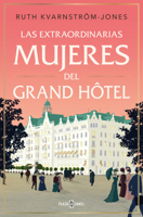 Extraordinarias mujeres de Gran Hôtel / The Extraordinary Women of the Grand Hot el (Spanish Edition) 8401033942 Book Cover