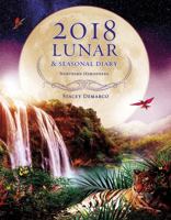 2018 Lunar & Seasonal Diary: Northern Hemisphere 1925429687 Book Cover