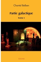 Partie galactique Tome I (French Edition) 2414565756 Book Cover